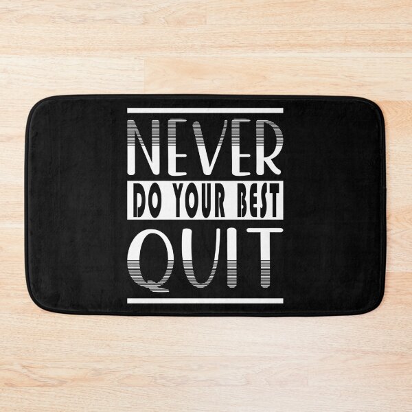 Item preview, Never Do Your Best Quit designed and sold by infazbdeen.