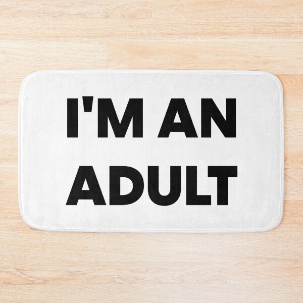 Item preview, I'M AN ADULT designed and sold by iamxxx.