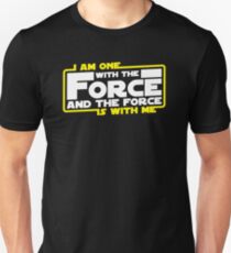 I am One With The Force And The Force Is With Me Unisex T-Shirt