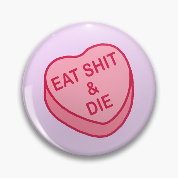 Item preview, Conversation Hearts - Eat Shit & Die - Valentines Day designed and sold by Nossikko.