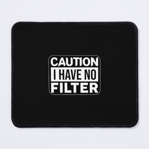 Item preview, Hilarious Adult Humor Sayings Quotes and Jokes I Have No Filter designed and sold by magicos1.
