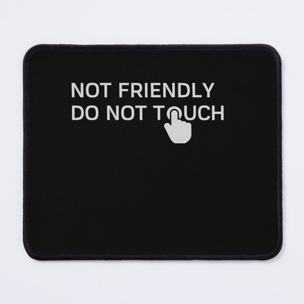 Item preview, Not friendly Do not touch designed and sold by Marharyta Ushakova.
