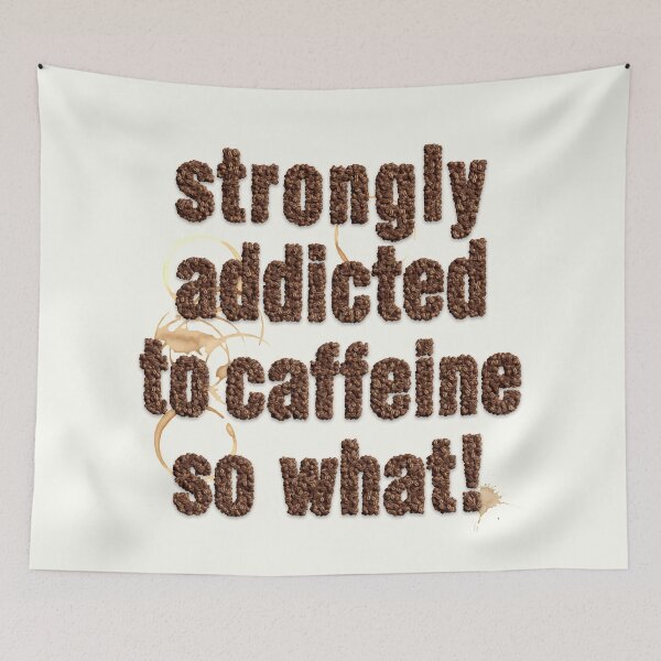 Item preview, addicted to caffeine designed and sold by PopAlien.