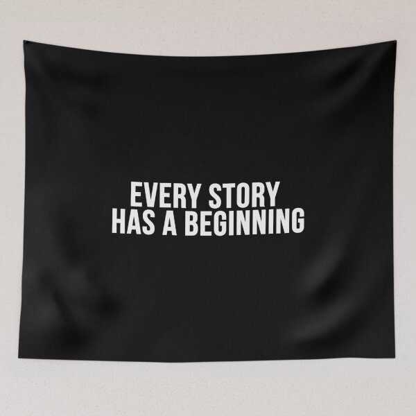 Item preview, every story has a beginning  designed and sold by SometimesFishy.