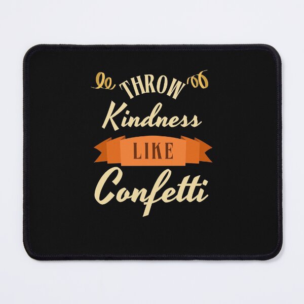 Item preview, Throw kindness like confetti designed and sold by Eamali.