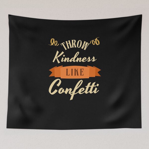 Item preview, Throw kindness like confetti designed and sold by Eamali.