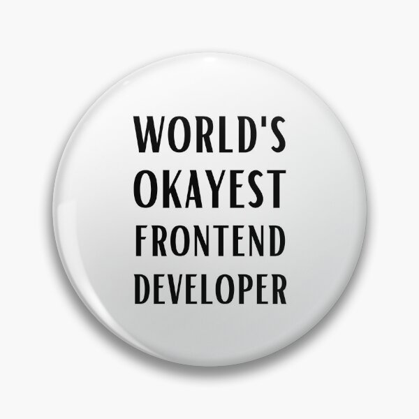 Item preview, World's Okayest Frontend Developer designed and sold by Valuential.