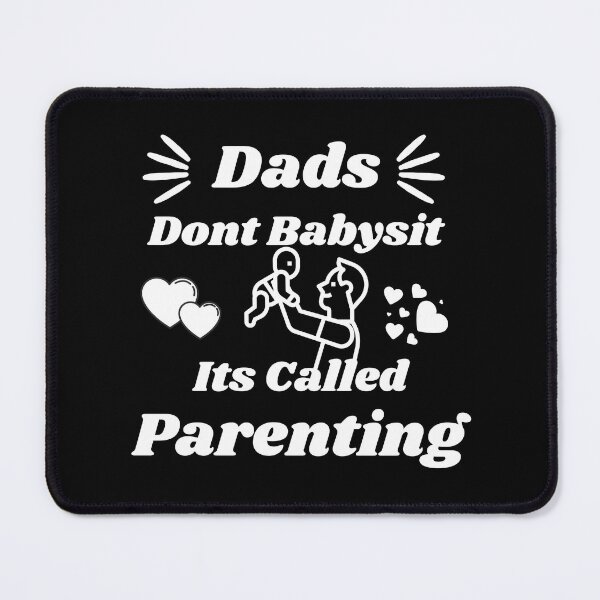 Item preview, Dads Dont Babysit Its Called Parenting designed and sold by Joyamotion.