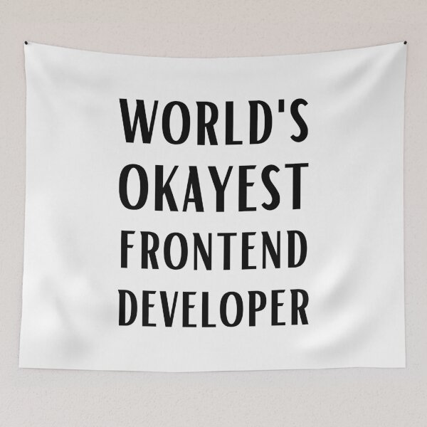 Item preview, World's Okayest Frontend Developer designed and sold by Valuential.