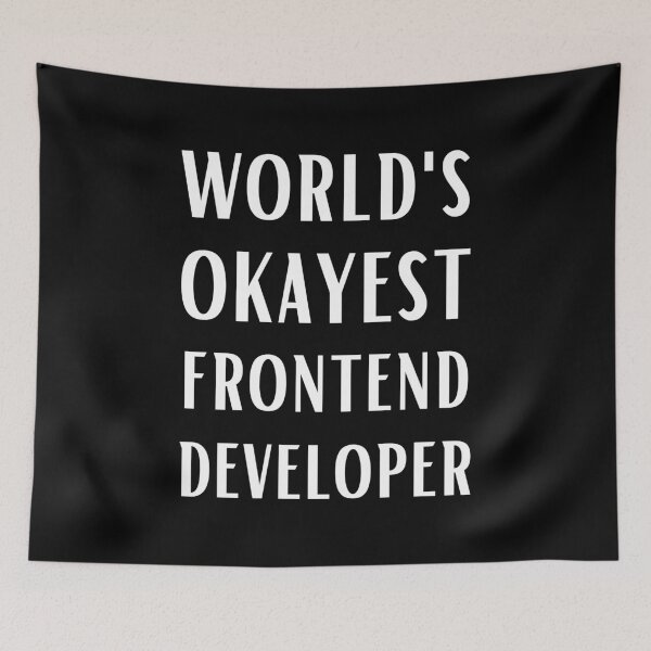 Item preview, World's Okayest Frontend Developer designed and sold by Valuential.