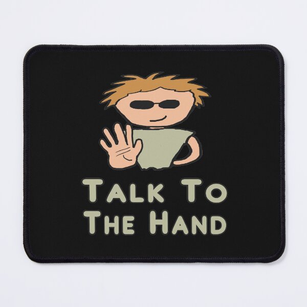 Item preview, Talk To The Hand designed and sold by Mark-Ewbie.