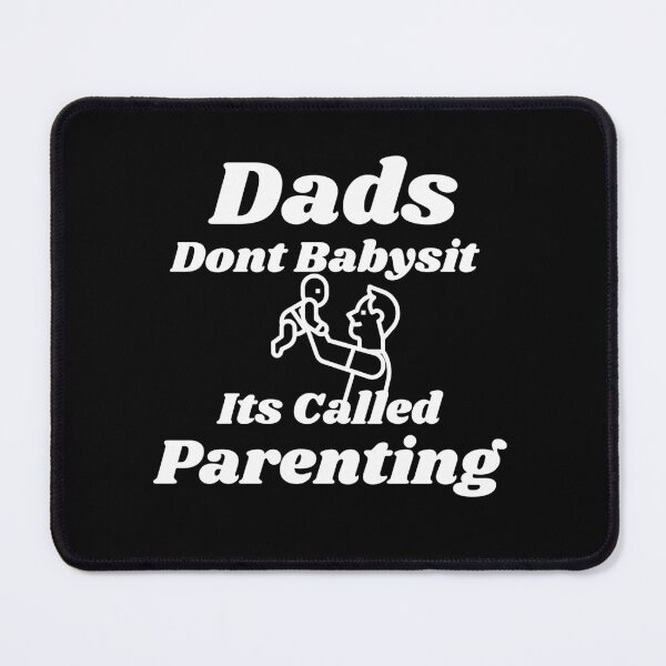 Item preview, Dads Dont Babysit Its Called Parenting designed and sold by Joyamotion.