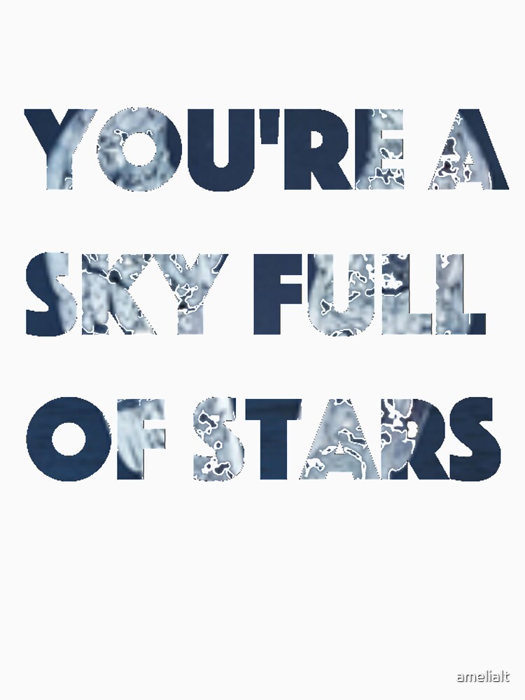 "A Sky Full of Stars Lyrics" T-shirt by amelialt | Redbubble