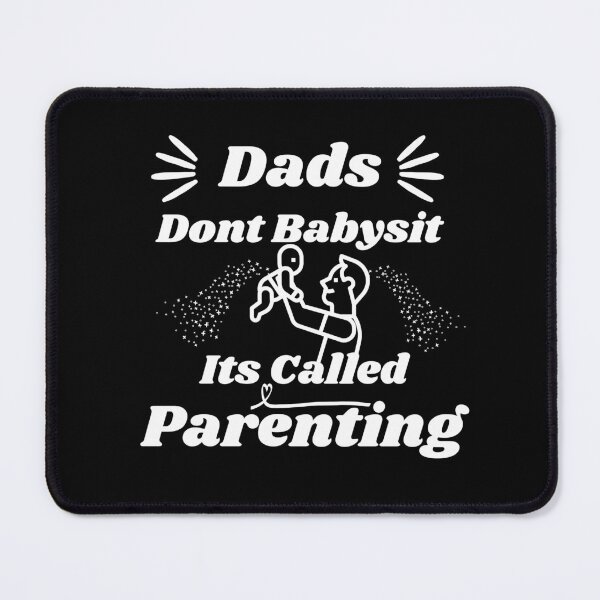 Item preview, Dads Dont Babysit Its Called Parenting designed and sold by Joyamotion.