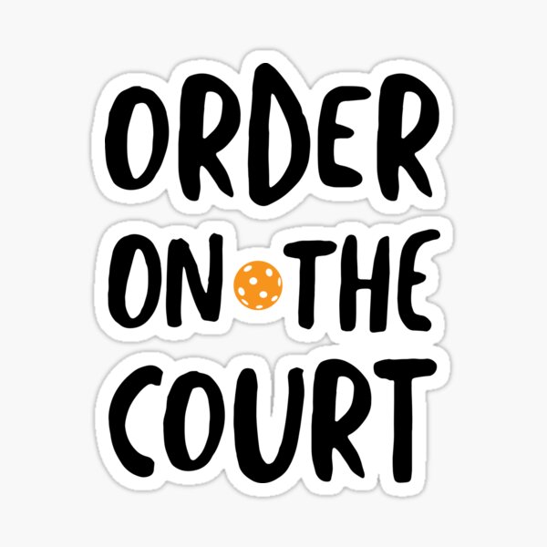 Item preview, Funny Pickleball Pun Order on the Court designed and sold by whyitsme.