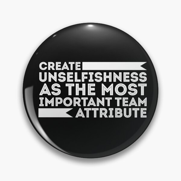Item preview, Create unselfishness as the most important team attribute. designed and sold by lifecareful.