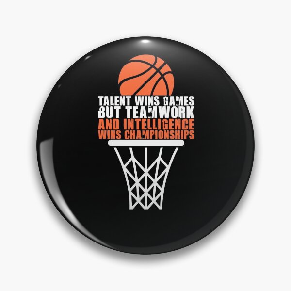 Item preview, Talent wins games, but teamwork and intelligence wins championships designed and sold by lifecareful.