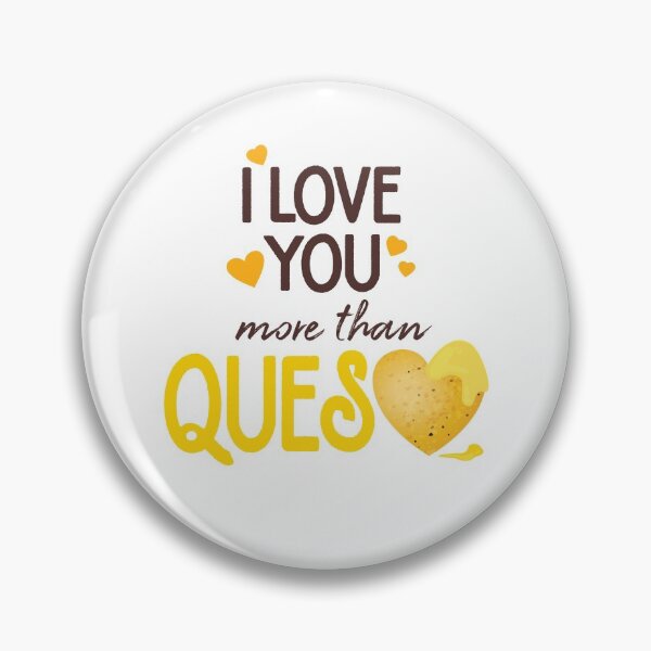 Item preview, I Love You More Than Queso designed and sold by Susan Says.
