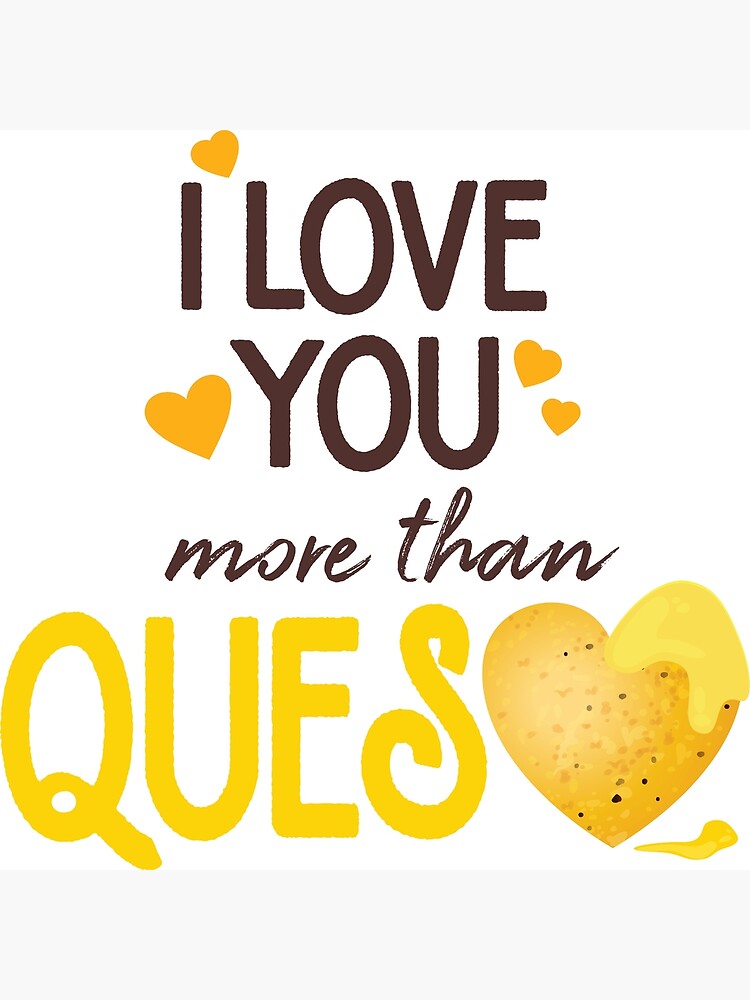 I Love You More Than Queso Greeting Card for Sale by Susan Lewis