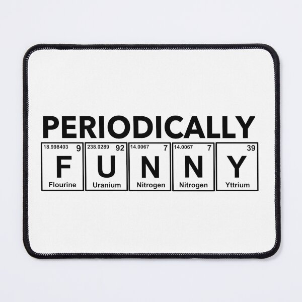 Item preview, Periodically Funny - Funny Periodic Elements designed and sold by molamode.