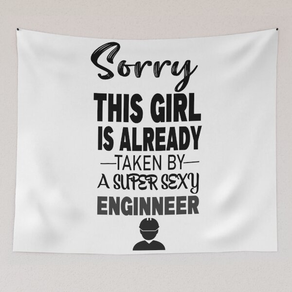 Item preview, Sorry This Girl Is Already Taken By A Super Sexy Engineer designed and sold by CoolButFunny.