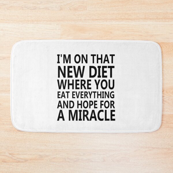 Item preview, sarcastic offended saying diet miracle  gift  Birthday Meme Girlfriend boyfriend designed and sold by joygift369.