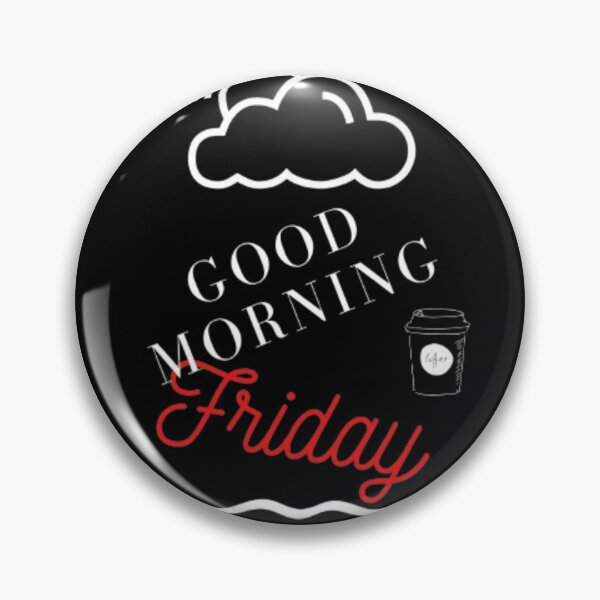 Item preview, Good morning friday designed and sold by ami28.