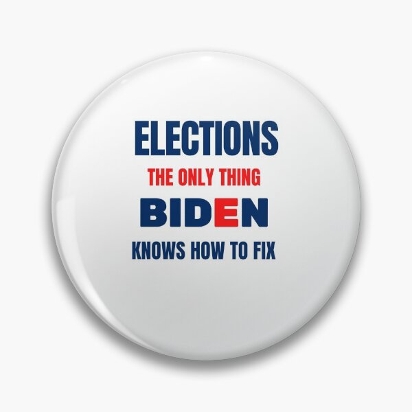 Item preview, Elections the Only Thing Biden Knows How To Fix designed and sold by Peter Stawicki.