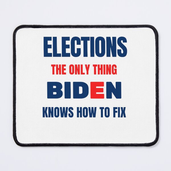 Item preview, Elections the Only Thing Biden Knows How To Fix designed and sold by Peter Stawicki.