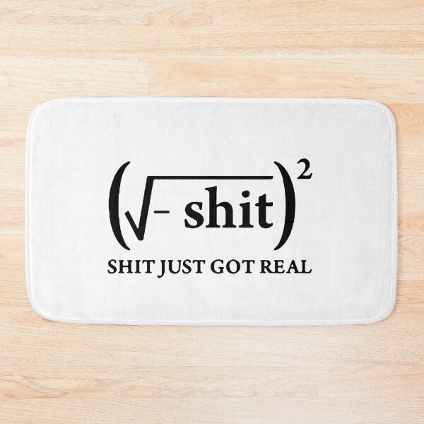 Item preview, Shit Just Got Real I love mathematics Iota pie formula pie square root infinity Gift friend Funny Art Design Happy Apparel Essential Inspiration Joy Mood designed and sold by DesignByHeartUK.