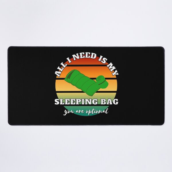 Item preview, All I need is my sleeping bag designed and sold by Phoenix-27.