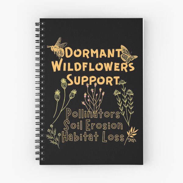 Item preview, Dormant Wildflowers Support Pollinators Soil Erosion Habitat Loss Design designed and sold by EarthArtDesigns.