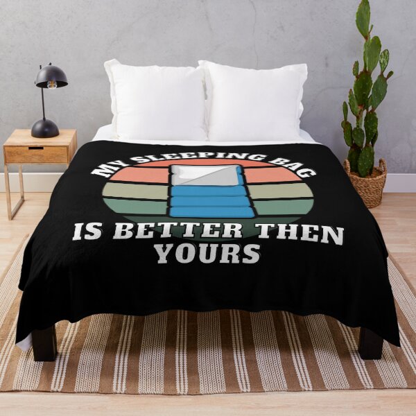 Item preview, My sleeping bag is better then yours designed and sold by Phoenix-27.