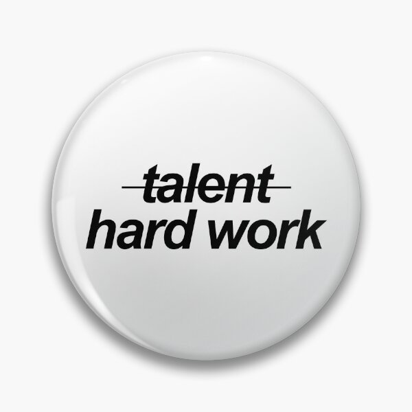 Item preview, It's not talent, it's hard work. designed and sold by eddsi.