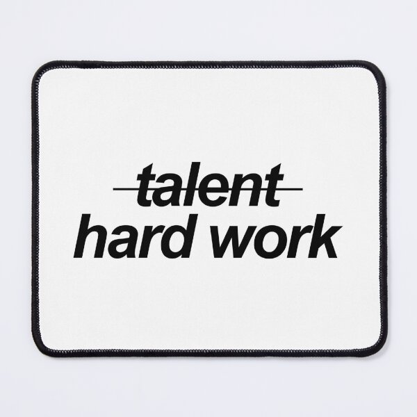 Item preview, It's not talent, it's hard work. designed and sold by eddsi.