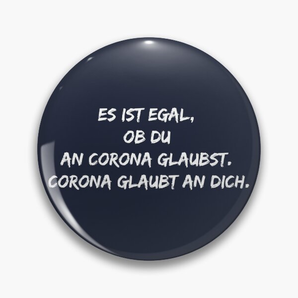 Item preview, Es ist egal ob du an Corona glaubst Corona glaubt an dich designed and sold by WesternExposure.
