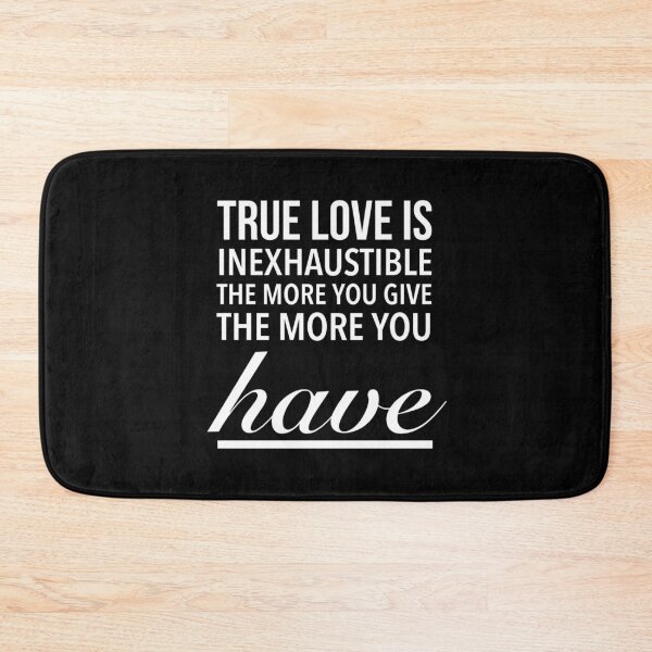 Item preview, True love is inexhaustible; the more you give, the more you have. - Love Romantic Small Quotes designed and sold by Delandor.