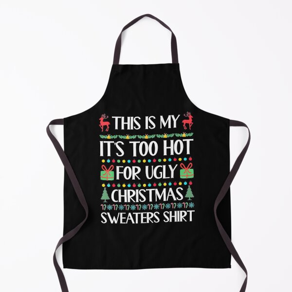 Item preview, It's Too Hot For Ugly Christmas Sweaters designed and sold by gionayemra.