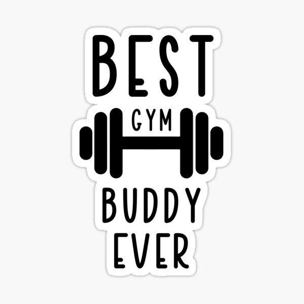 best-gym-buddy-ever-sticker-for-sale-by-sidomt07-redbubble