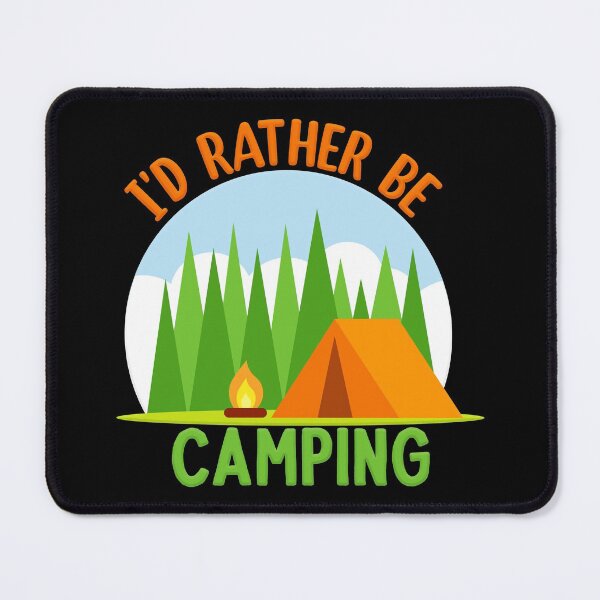 Item preview, I'd Rather Be Camping designed and sold by franktact.