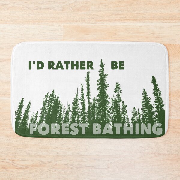 Item preview, I'd Rather Be Forest Bathing designed and sold by Esskay Designs.