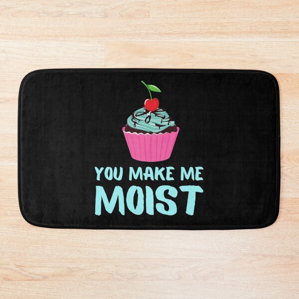 Item preview, You Make Me Moist - Naughty Sarcastic Funny Cupcake Humor designed and sold by Vibbin4Life33.