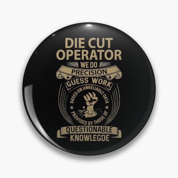Item preview, Die Cut Operator T Shirt - We Do Precision Job Gift Item Tee designed and sold by smueller39.