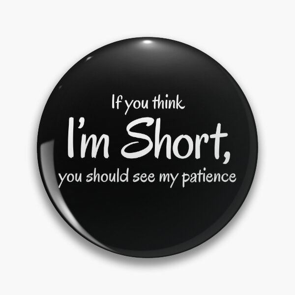 Item preview, If you think I’m short designed and sold by MelsPlace.