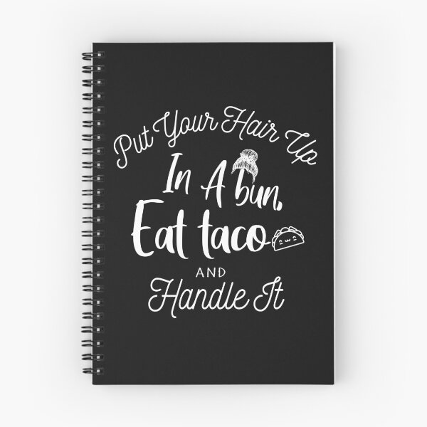 Item preview, Put Your Hair Up In A Bun, Eat Taco And Handle It. designed and sold by Amirebdesign.