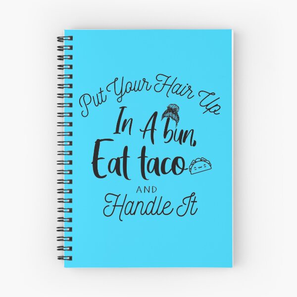 Item preview, Put Your Hair Up In A Bun, Eat Taco And Handle It. designed and sold by Amirebdesign.