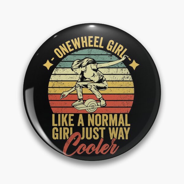 Artikelvorschau, Onewheel-Mädchen wie ein normales Mädchen, aber cooler entworfen und verkauft von QUEEN-WIVER.