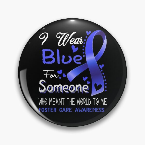 Item preview, I Wear Blue For Someone FOSTER CARE Awareness designed and sold by Adropine.