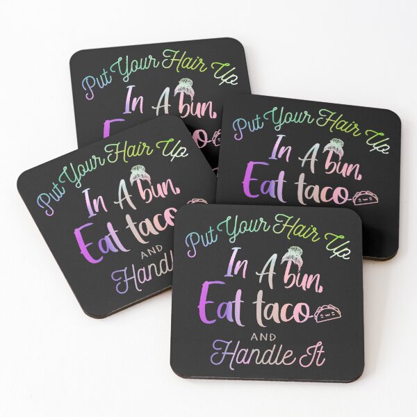 Item preview, Put Your Hair Up In A Bun, Eat Taco And Handle It. designed and sold by Amirebdesign.