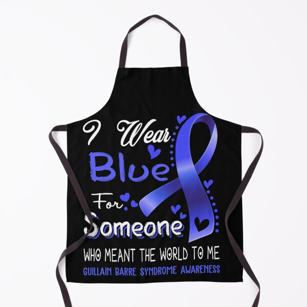 Item preview, I Wear Blue For Someone GUILLAIN BARRE SYNDROME Awareness designed and sold by Adropine.